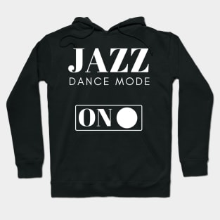 Jazz Dancer Gift Idea with Quote Hoodie